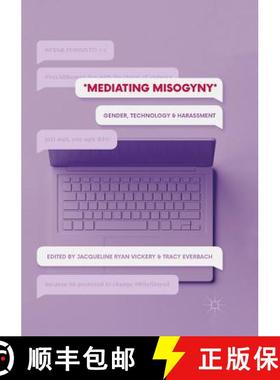 【3-4周达】Mediating Misogyny : Gender, Technology, and Harassment [9783319892238]
