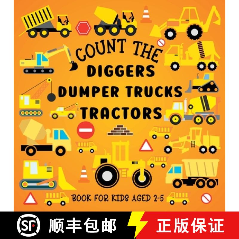 【3-4周达】Count The Diggers, Dumper Trucks, Tractors: Book For Kids Aged 2-5 [9781915706683]