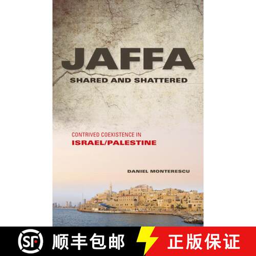 【3-4周达】精装 Jaffa Shared and Shattered: Contrived Coexistence in Israel/Palestine [9780253016713]