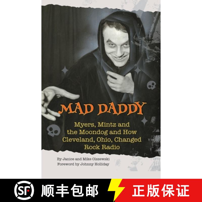 【2-3周达】Mad Daddy - Myers, Mintz and the Moondog and How Cleveland, Ohio Changed Rock Radio [9798887713854]