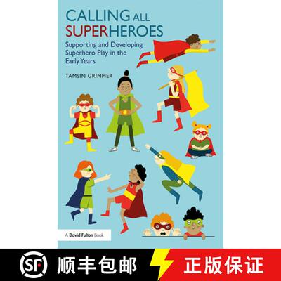 【3-4周达】Calling All Superheroes: Supporting and Developing Superhero Play in the Early Years: Supp... [9781138556973]