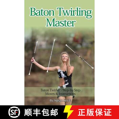 【3-4周达】Baton Twirling Master: Baton Twirler - Step by Step Moves & Instructions [9781910085257]