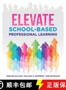 预订 Elevate School-Based Professional Learning: (Implement School-Based Pd Based on Authors' Researc... [9781954631397]