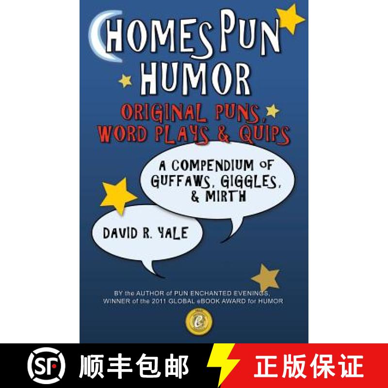 【2-3周达】Homespun Humor: Original Puns, Word Plays & Quips: A Compendium of Guffaws, Giggles, & Mirth [9780979176678]