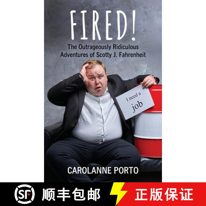 【3-4周达】Fired!: The Outrageously Ridiculous Adventures of Scotty J. Fahrenheit [9798986781600]