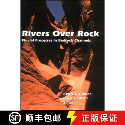 【3-4周达】精装 Rivers Over Rock: Fluvial Processes In Bedrock Channels, Geophysical Monograph 107 [W... [9780875900902]