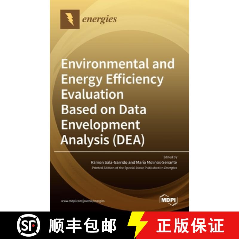 【2-3周达】Environmental and Energy Efficiency Evaluation Based on Data Envelopment Analysis (DEA) [9783036505725]