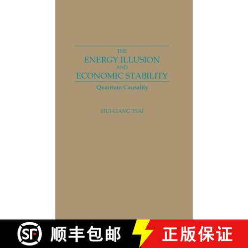 【3-4周达】The Energy Illusion and Economic Stability: Quantum Causality [9780275931919]
