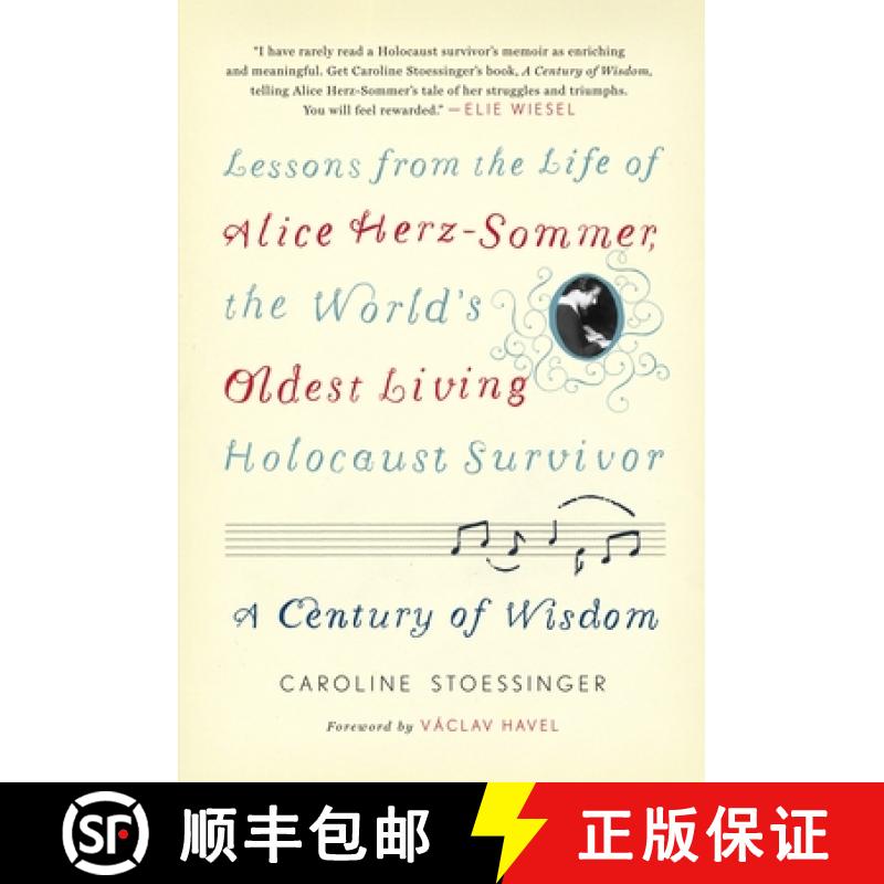 【3-4周达】A Century of Wisdom: Lessons from the Life of Alice Herz-Sommer, the World's Oldest Living... [9780812992816]