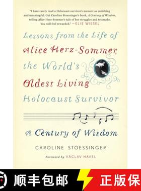 【3-4周达】A Century of Wisdom: Lessons from the Life of Alice Herz-Sommer, the World's Oldest Living... [9780812992816]