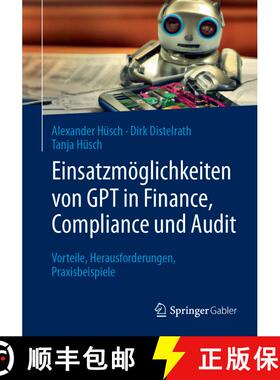 【3-4周达】Einsatzmöglichkeiten Von Gpt in Finance, Compliance Und Auditing: Vorteile, Herausforderu... [9783658414184]