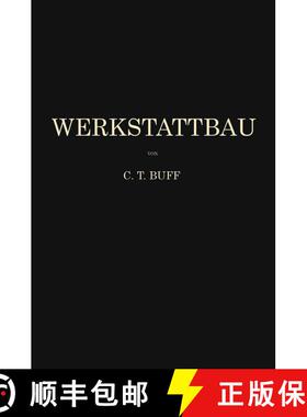 【3-4周达】Werkstattbau: Anordnung, Gestaltung und Einrichtung von Werkanlagen nach Massgabe der Betr... [9783662227718]