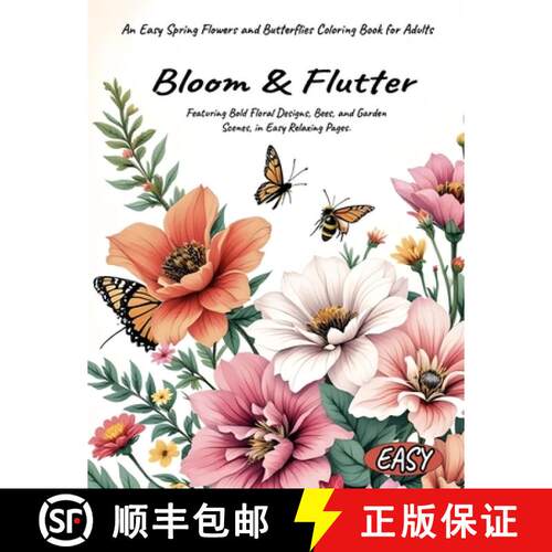 【3-4周达】Bloom & Flutter An Easy Spring Flowers and Butterflies Coloring Book for Adults Featuring ... [9781918385465]
