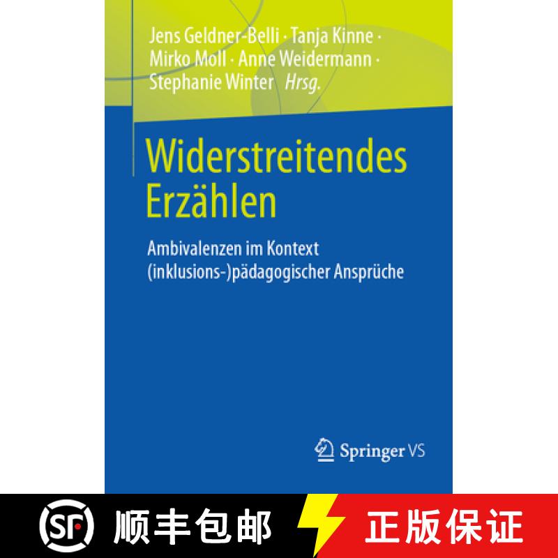 【3-4周达】Widerstreitendes Erzählen: Ambivalenzen Der Sicht- Und Sagbarkeit Im Kontext Pädagogisch... [9783658432058]