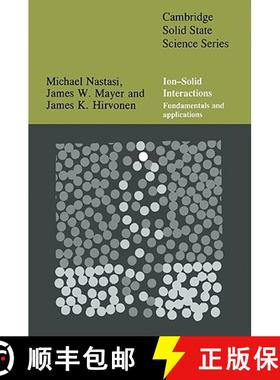 【3-4周达】Ion-Solid Interactions: Fundamentals and Applications - Ion-Solid Interactions: Fundamenta... [9780521616065]