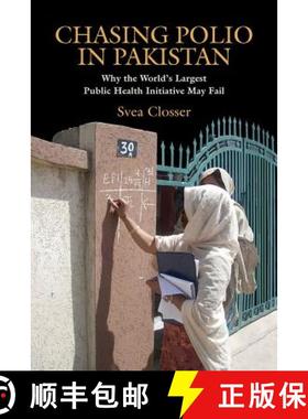预订 Chasing Polio in Pakistan: Why the World's Largest Public Health Initiative May Fail [9780826517081]