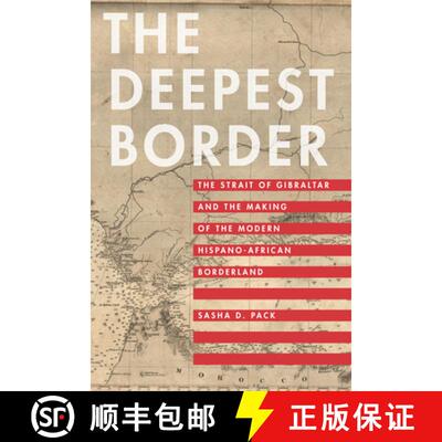 【3-4周达】精装 The Deepest Border: The Strait of Gibraltar and the Making of the Modern Hispano-Afri... [9781503606678]