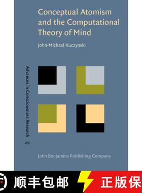 【3-4周达】Conceptual Atomism and the Computational Theory of Mind: A defense of content-internalism ... [9789027252050]