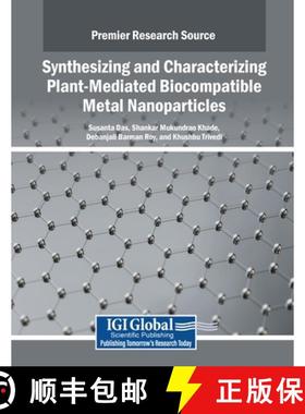 【3-4周达】Synthesizing and Characterizing Plant-Mediated Biocompatible Metal Nanoparticles [9798369362419]