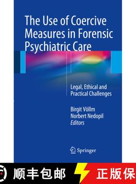 【3-4周达】The Use of Coercive Measures in Forensic Psychiatric Care: Legal, Ethical and Practical Ch... [9783319267463]