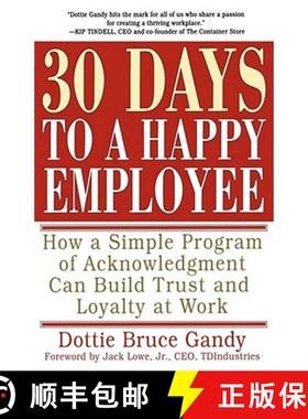 【3-4周达】30 Days to a Happy Employee: How a Simple Program of Acknowledgment Can Build Trust and Lo... [9780684873299]