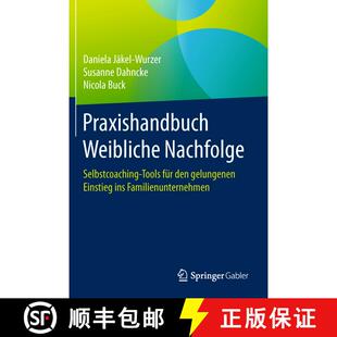 【3-4周达】精装 Praxishandbuch Weibliche Nachfolge: Selbstcoaching-Tools für den gelungenen Einstieg... [9783662528297]