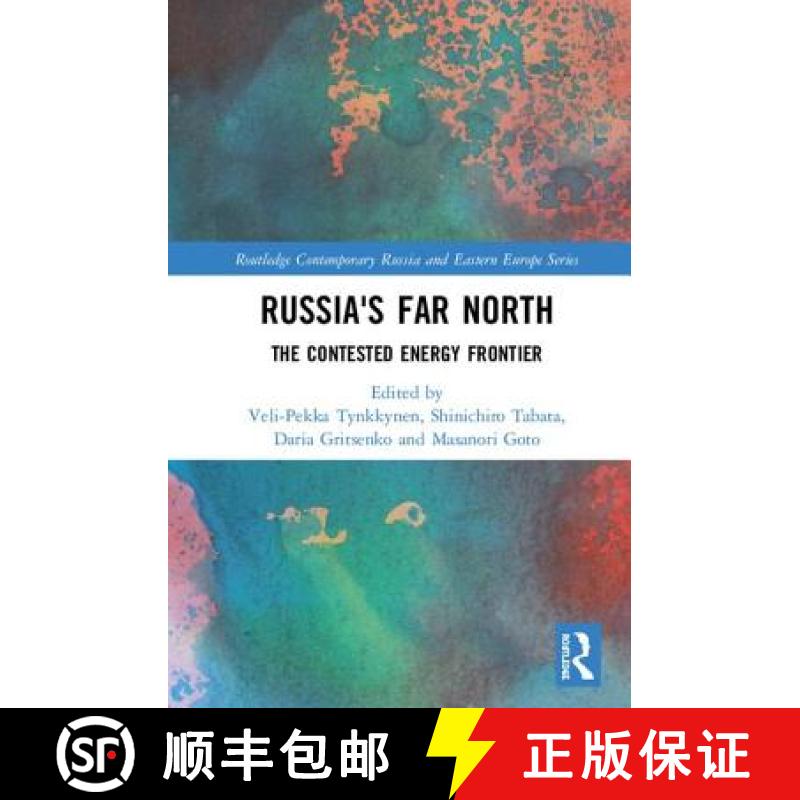 【4周达】Russia's Far North : The Contested Energy Frontier [9781138307544]
