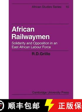 【3-4周达】African Railwaymen: Solidarity and Opposition in an East African Labour Force - African Ra... [9780521100779]