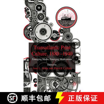 【3-4周达】精装 Transatlantic Print Culture, 1880-1940: Emerging Media, Emerging Modernisms [9780230554269]