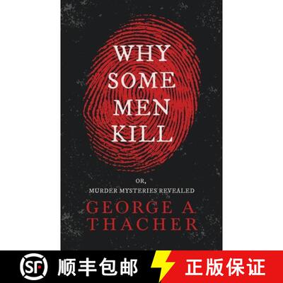 【3-4周达】Why Some Men Kill - Or, Murder Mysteries Revealed: With the Essay 'Spontaneous and Imitati... [9781444666151]