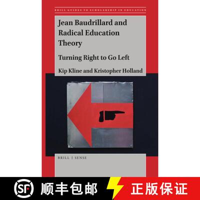 预订 Jean Baudrillard and Radical Education Theory: Turning Right to Go Left [9789004445369]