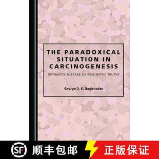 Mistake The Carcinogenesis 预订 9781527541528 Situation Truth? Paradoxical Pessimistic Optimistic