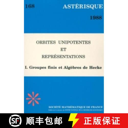 预订 Orbites unipotentes et représentations, Vol. I. Groupes finis et algèbre de Hecke 法国数学学会 [9782856294970]