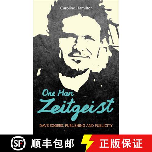 【3-4周达】精装 One Man Zeitgeist: Dave Eggers, Publishing and Publicity: Dave Eggers, Publishing and... [9781441166968]