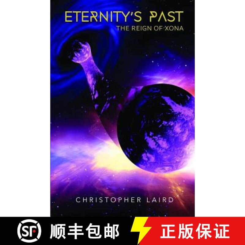 【3-4周达】Eternity's Past: The Reign Of Xona [9781387784134]