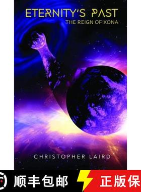 【3-4周达】Eternity's Past: The Reign Of Xona [9781387784134]
