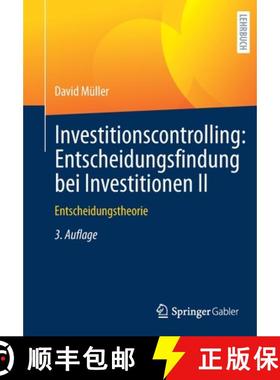 【3-4周达】Investitionscontrolling: Entscheidungsfindung bei Investitionen II : Entscheidungstheorie [9783658365967]