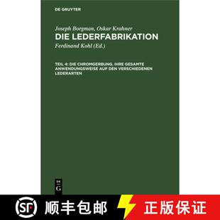 【3-4周达】精装 Die Chromgerbung. Ihre Gesamte Anwendungsweise Auf Den Verschiedenen Lederarten: Prak... [9783112680612]
