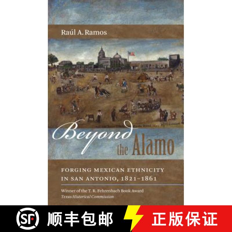 预订 Beyond the Alamo: Forging Mexican Ethnicity in San Antonio, 1821-1861 [9780807871249]