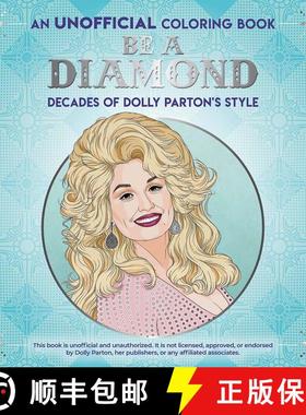 预订 Be a Diamond: Decades of Dolly Parton's Style (An Unofficial Coloring Book) [9780486852478]
