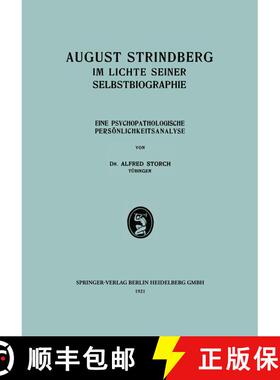 【3-4周达】August Strindberg Im Lichte Seiner Selbstbiographie: Eine Psychopathologische Persoenlichk... [9783662426463]