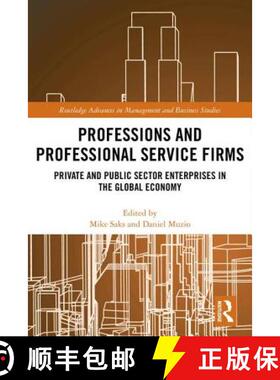 预订 Professions and Professional Service Firms: Private and Public Sector Enterprises in the Global ... [9781138675957]