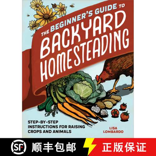【3-4周达】The Beginner's Guide to Backyard Homesteading: Step-By-Step Instructions for Raising Crops... [9781647397111]