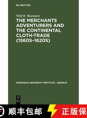【3-4周达】精装 The Merchants Adventurers and the Continental Cloth–trade (1560s–1620s) [9783110125825]