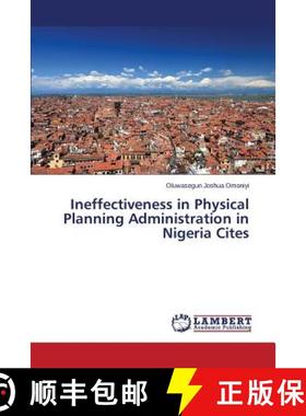 预订 Ineffectiveness in Physical Planning Administration in Nigeria Cites [9783659516986]