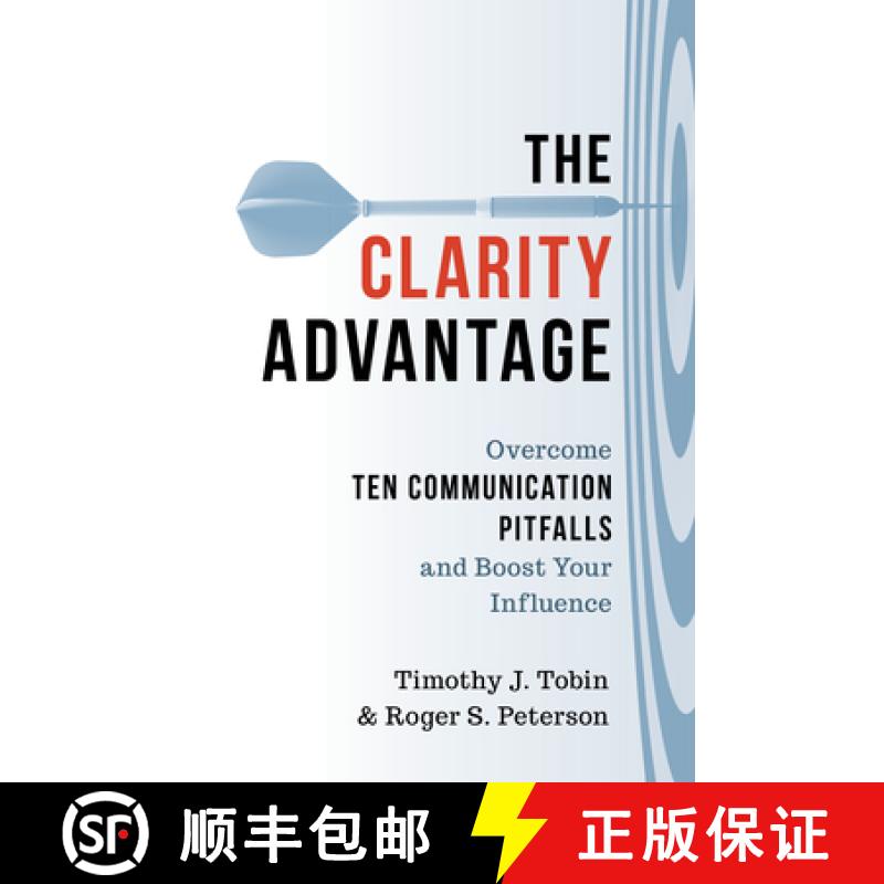 【3-4周达】The Clarity Advantage : Overcome Ten Communication Pitfalls and Boost Your Influence [9781538179024]
