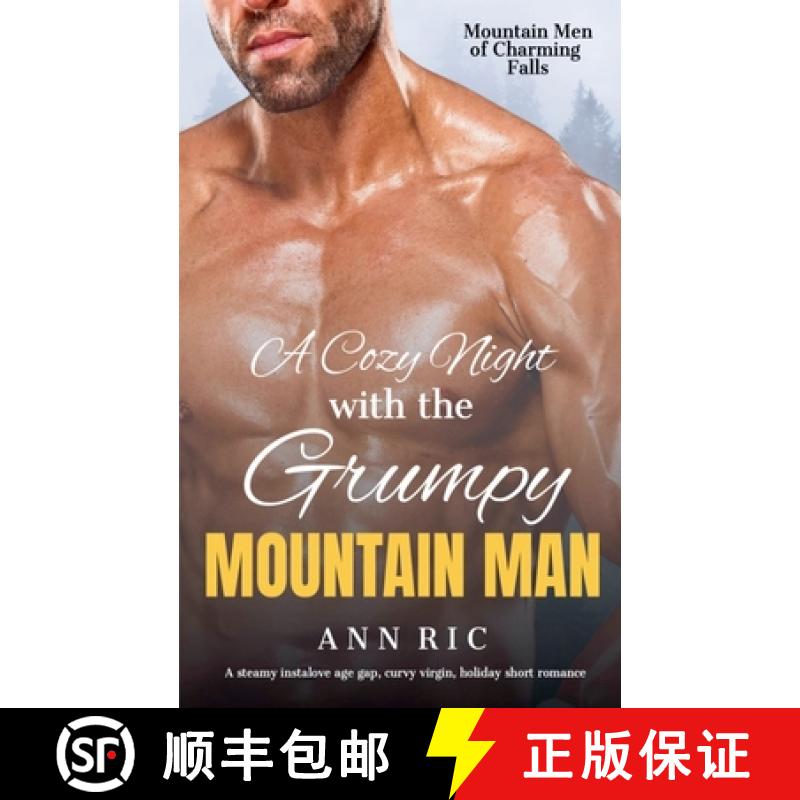 【3-4周达】A Cozy Night With The Grumpy Mountain Man: A steamy instalove age gap, curvy virgin, holid... [9798230427131]