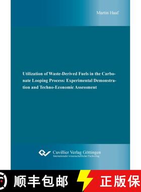 【3-4周达】Utilization of Waste-Derived Fuels in the Carbonate Looping Process: Experimental Demonstr... [9783736972292]