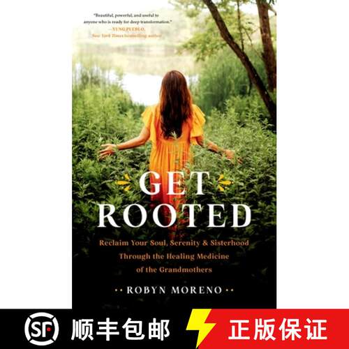 【3-4周达】精装 Get Rooted: Reclaim Your Soul, Serenity, and Sisterhood Through the Healing Medicine ... [9780306926273]