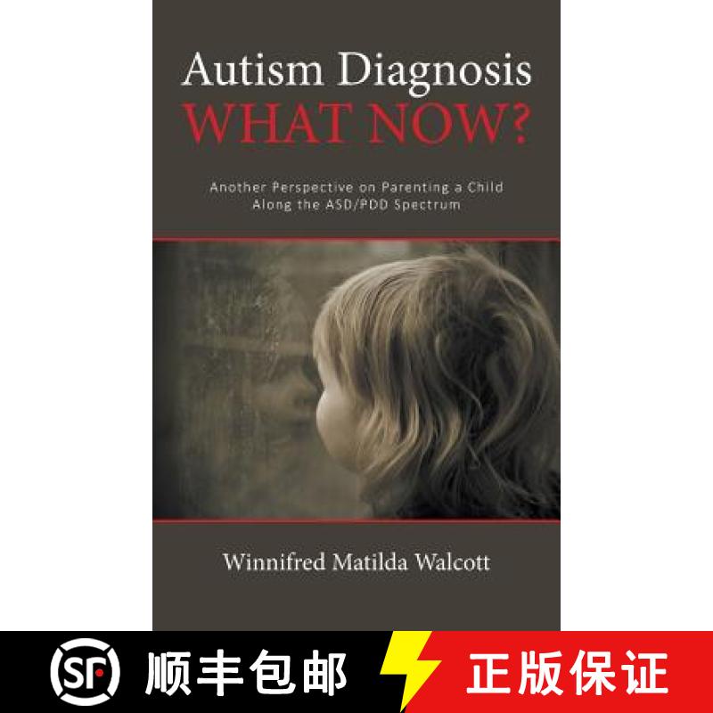 【3-4周达】Autism Diagnosis! What Now?: Another Perspective of Parenting a child with ADD/PDD [9780993937606]